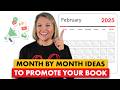 Month-by-Month Book Promotion Ideas: Keep Your Book Marketing Fresh All Year!