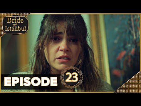 Bride of Istanbul - Episode 23 (English Subtitles)