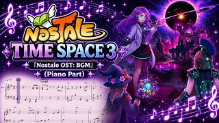 『Nostale OST: BGM』| Time Space 3 (piano part) | (Piano Sheets + Synthesia)