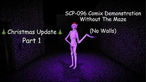 🎄Showcasing The X-MAS Update: SCP-096 Comix Demonstration Without The Maze (No Walls)🎄