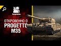 Откровенно о Progetto M35 -  от Compmaniac [World of Tanks]
