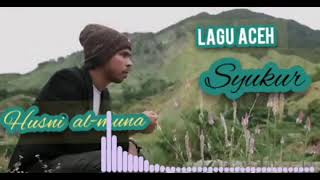 Download Lagu SYUKUR : HUSNI AL MUNA MP3 Download Lagu SYUKUR : HUSNI AL MUNA MP3