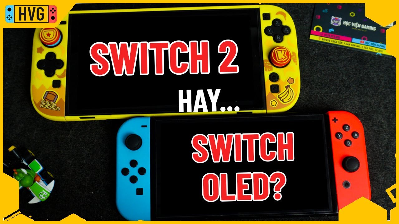 Nên mua Nintendo Switch 2 hay Switch OLED ở hiện tại?