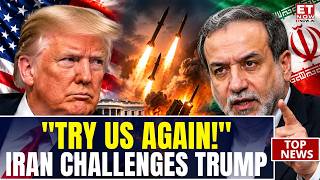 TRUMP WARNED AGAIN! Araghchi's “Try Us a Third Time” Challenge | ET Now | World News | Breaking News