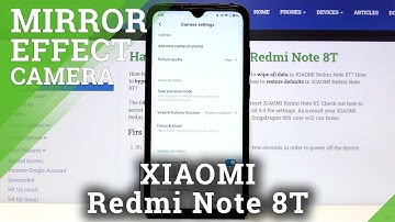 How to Turn On / Off Camera Mirror Effect on XIAOMI Redmi Note 8T – Enable or Disable Mirror Effect