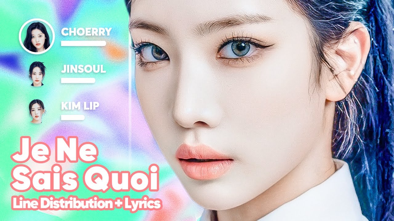 ODD EYE CIRCLE - Je Ne Sais Quoi (Line Distribution + Lyrics Karaoke) PATREON REQUESTED