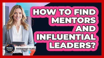 How To Find Mentors And Influential Leaders?