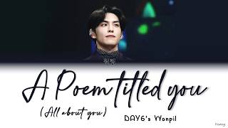 Day6s Wonpil  A Poem Titled You  All About You color Coded S Romengvostfrvietsub