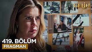 Gelin 419. Bölüm Fragmanı