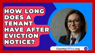 How Long Does A Tenant Have After Eviction Notice? - CountyOffice.org