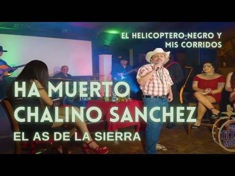 El As de la Sierra - Ha Muerto Chalino Sanchez