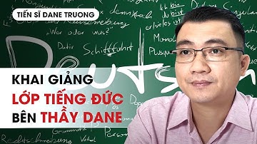 KHAI GIẢNG LỚP TIẾNG ĐỨC BÊN THẦY DANE
