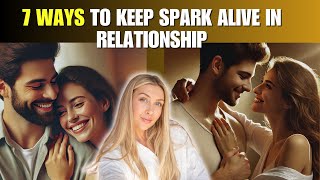 7 Ways to Keep Spark Alive in a Long Term Relationship