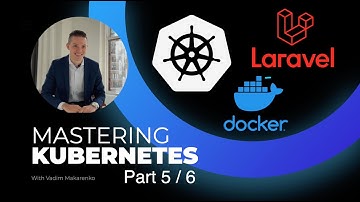 Deploying Laravel on Kubernetes with Docker | Part 5
