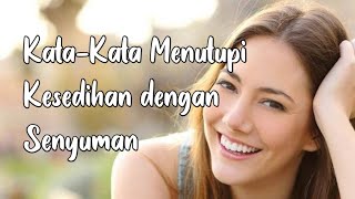 Kata - kata Menutupi Kesedihan Dengan Senyuman