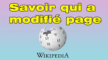 Comment voir les modifications sur Wikipédia ?