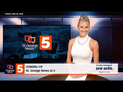 St. George News at 5: 6-26-2026