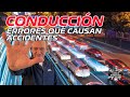 CONDUCCIÓN: 10 errores que causan ACCIDENTES