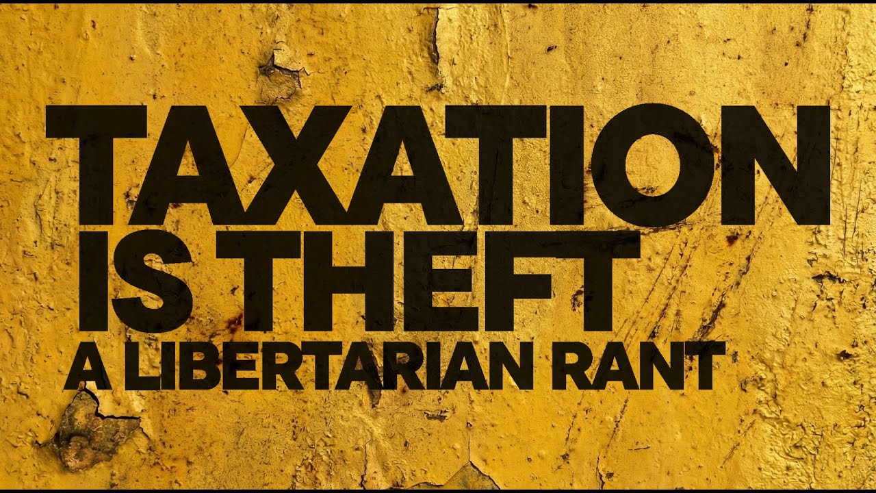 Taxation Is Theft | A Libertarian Rant on Coercion, Consent, and the State