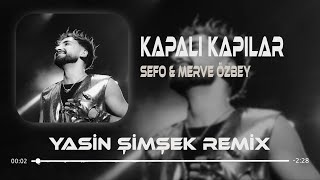 Sefo & Merve Özbey - Kapalı Kapılar X Helal Ettim ( Yasin Şimşek Remix ) Resimi