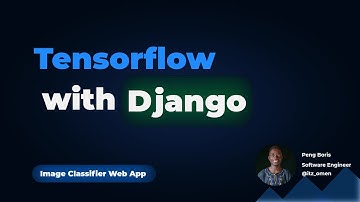 How to Build an AI Model with Tensorflow & Deploy with Django [ Step by Step Guide ]