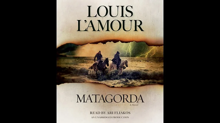 Matagorda by Louis L'Amour, read by Ari Fliakos - ...