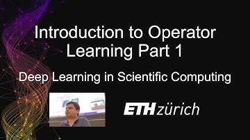 ETH Zürich DLSC: Introduction to Operator Learning Part 1