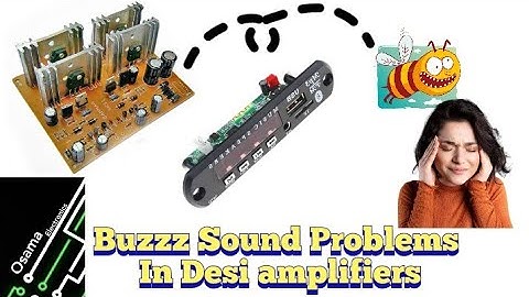 Noise problems (humming\buzz sounds) in Desi amplifiers