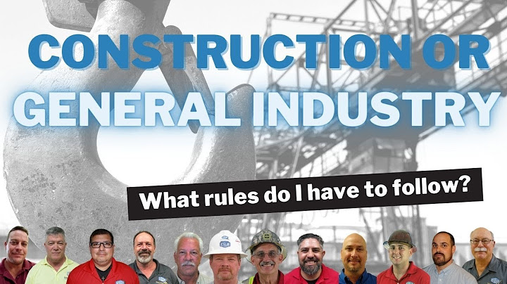 The osha standards for construction and general industry