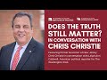 Does the truth still matter in conversation with chris christie