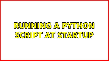 Ubuntu: Running a python script at startup
