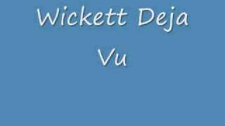 Deja Vu Wickett