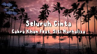 Cakra Khan Feat. Siti Nurhaliza - Seluruh Cinta (Lirik Video)
