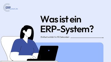 Was ist ein ERP-System? Einfach erklärt in 90 Sekunden