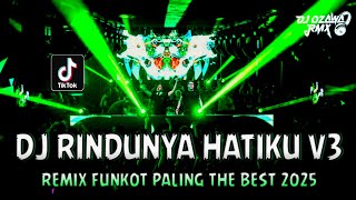 DJ RINDUNYA HATIKU V3 !! DJ Viral Terbaru | REMIX FUNKOT PALING THE BEST 2025 DJ RINDUNYA HATIKU V3 !! DJ Viral Terbaru | REMIX FUNKOT PALING THE BEST 2025