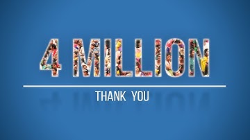 4 Million Thanks!