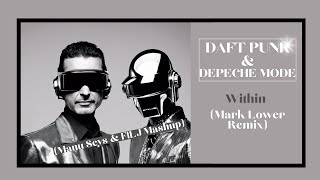 Daft Punk (Mark Lower Remix) & Depeche Mode - Within (Manu Seys & FILJ Mashup)