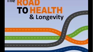 The Road to Health & Longevity