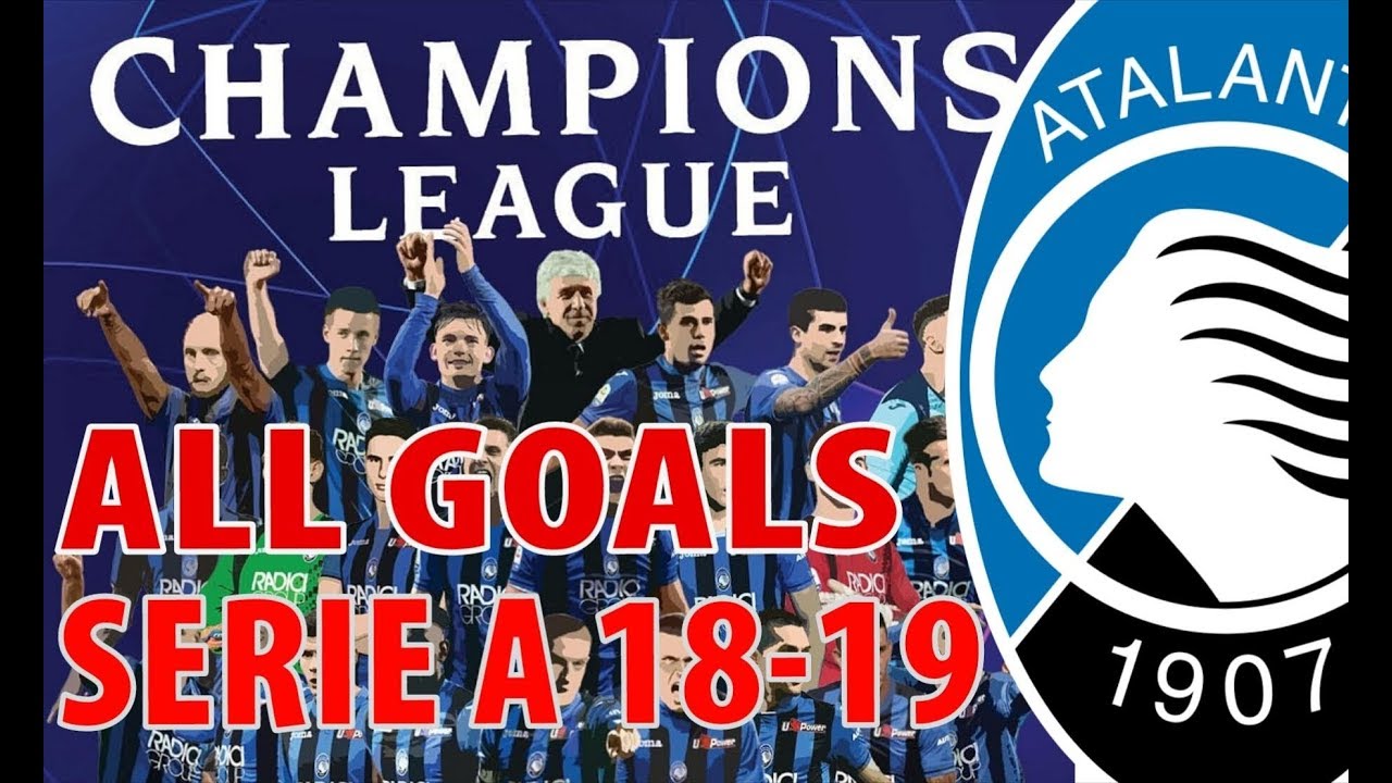 Atalanta All Goals In Serie A 201819 YouTube