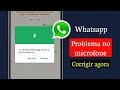 Como Resolver Problemas no Microfone do WhatsApp | Guia Passo a Passo Fácil