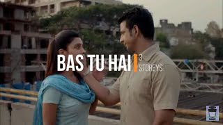 Bas tu hai - 3 Storeys - Arijit Singh ( Lyric video)