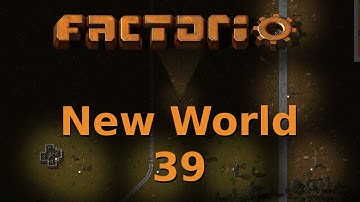 Factorio [0.12] Playthrough ~ New World ~ 39