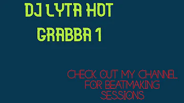 DJ LYTA HOT GRABBA 1