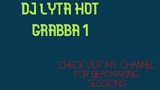 DJ LYTA HOT GRABBA 1