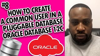 How To Create A Common User In A Pluggable Database- Oracle Database 12c