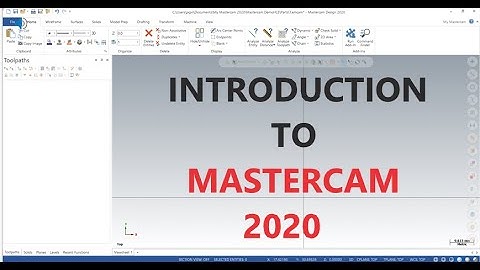 INTRODUCTION TO MASTERCAM 2020