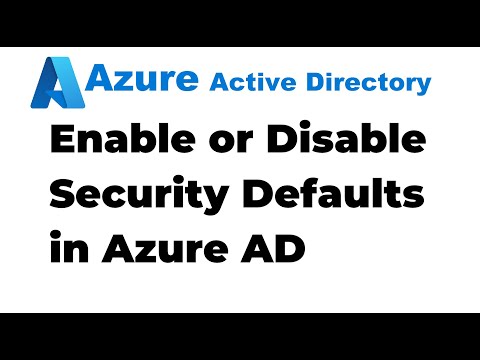 29. How to Enable or Disable Security Defaults in Azure Active Directory