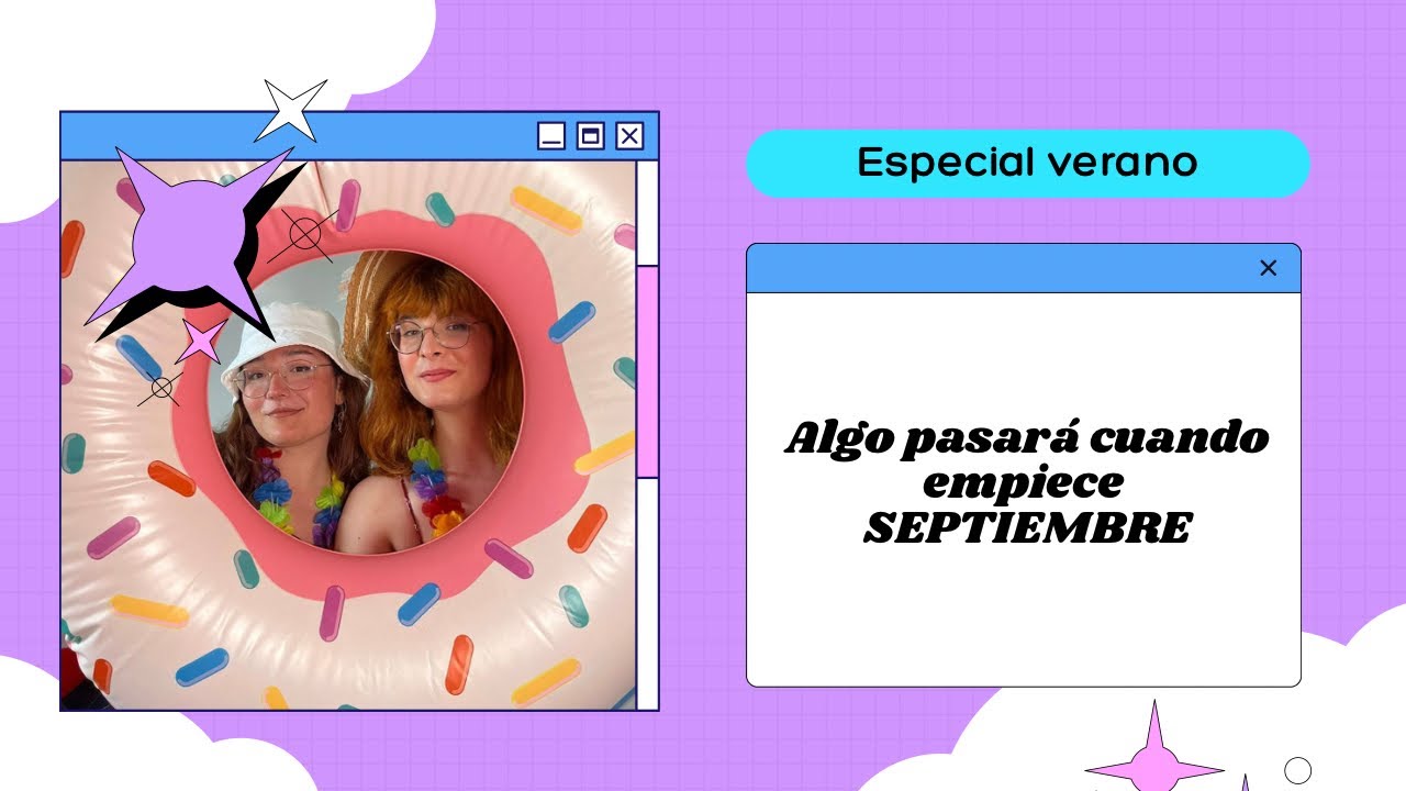 Algo pasará cuando empiece SEPTIEMBRE | 2ª Parte (Especial verano ...