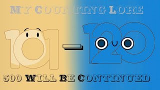 My Counting Lore: 500 Will Be Continued - 101-120