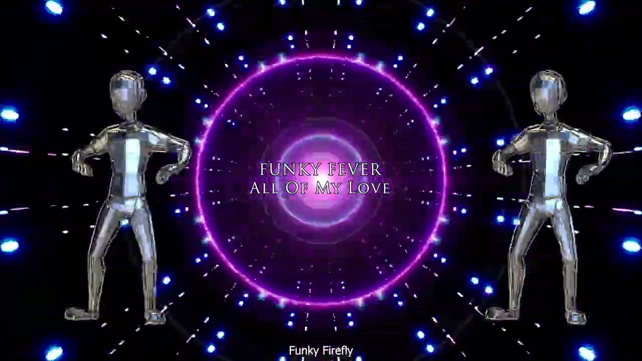Funky Firefly - All Of My Love